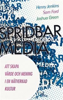 Spridbar media : att skapa värde och mening i en nätverkad kultur