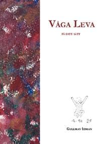 Våga leva : på ditt sätt