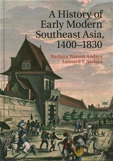 A History of Early Modern Southeast Asia, 1400–1830