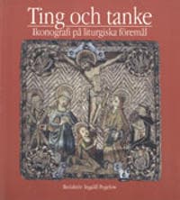 Ting och tanke : Ikonografi och på liturgiska föremål