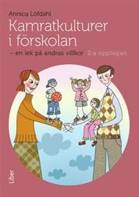 Kamratkulturer i förskolan : en lek på andras villkor