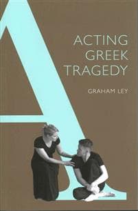 Acting Greek Tragedy