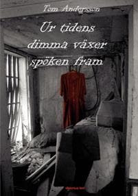 Ur tidens dimma växer spöken fram : en kriminalroman