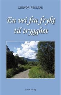 En vei fra frykt til trygghet