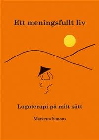 Ett meningsfullt liv logoterapi på mitt sätt