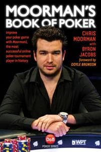 Moorman's Book of Poker: Improve Your Poker Game with Moorman1, the Most Successful Online Poker Tournament Player in History