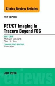 PET/CT Imaging in Tracers Beyond FDG, An Issue of PET Clinics
