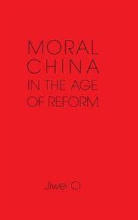 Moral China in the Age of Reform