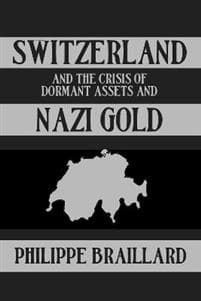 Switzerland and the Crisis of the Dormant Assets and Nazi Gold