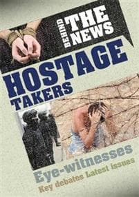 Behind the News: Hostage Takers
