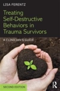 Treating Self-Destructive Behaviors in Trauma Survivors