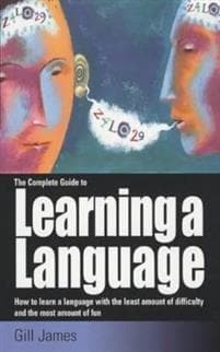 The Complete Guide To Learning A Language