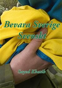 Bevara Sverige svenskt!