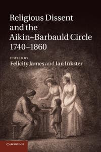 Religious Dissent and the Aikin-Barbauld Circle, 1740–1860