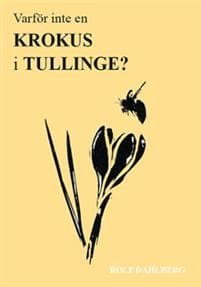 Varför inte en krokus i Tullinge? : fältbiets berättelse
