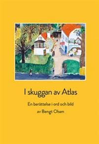 I skuggan av Atlas : en berättelse i ord och bild