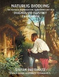 Naturlig Biodling om naturlig reproduktion, kupvärmelukt, Diagnos vid Flustret en handbok