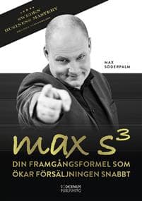 Max S³ : din framgångsformel som ökar försäljningen snabbt