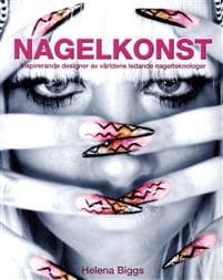 Nagelkonst : inspirerande designer av världens ledande nagelteknologer