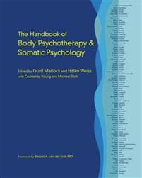 The Handbook of Body Psychotherapy and Somatic Psychology