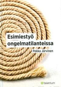 Esimiestyö ongelmatilanteissa