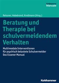 Beratung Und Therapie Bei Schulvermeidendem Verhalten: Multimodale Interventionen Fur Psychisch Belastete Schulvermeider - Das Essener Manual