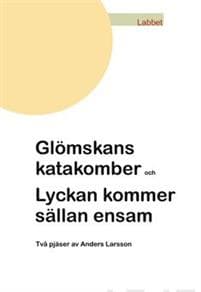 Glömskans katakomber/Lyckan kommer sällan ensam