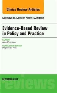 Evidence-Based Review in Policy and Practice, An Issue of Nursing Clinics