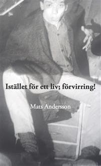 Istället för ett liv förvirring!