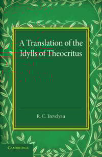 A Translation of the Idylls of Theocritus