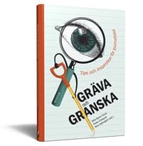 Gräva och granska : tips och inspiration för journalister