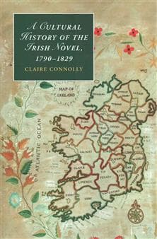 A Cultural History of the Irish Novel, 1790–1829