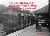 Lost Railways of Yorkshire's West Riding