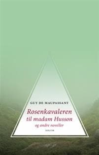 Rosenkavaleren til madame Husson og andre noveller