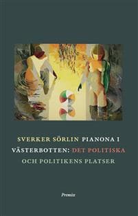 Pianona i Västerbotten : det politiska och politikens platser