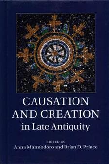 Causation and Creation in Late Antiquity