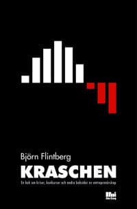 Kraschen : En bok om kriser, konkurser och andra baksidor av entreprenörska