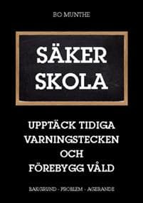 Säker skola : upptäck tidiga varningstecken och förebygg våld