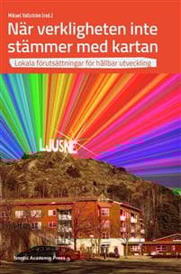När verkligheten inte stämmer med kartan : lokala förutsättningar för hållbar utveckling