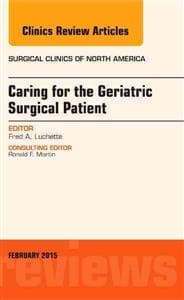 Caring for the Geriatric Surgical Patient, An Issue of Surgical Clinics