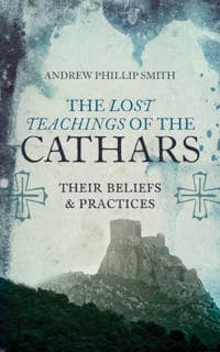 Lost Teachings of the Cathars