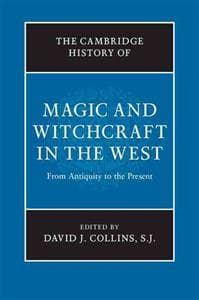 The Cambridge History of Magic and Witchcraft in the West