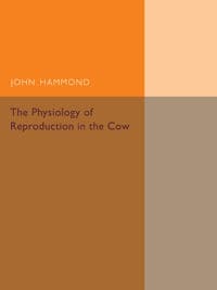 The Physiology of Reproduction in the Cow