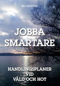Jobba smartare :  handlingsplaner vid våld och hot