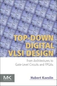 Top-Down Digital VLSI Design