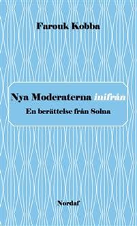 Nya Moderaterna inifrån - En berättelse från Solna