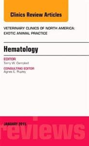 Hematology, An Issue of Veterinary Clinics of North America: Exotic Animal Practice