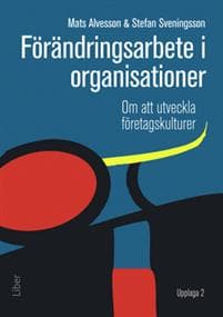 Förändringsarbete i organisationer : om att utveckla företagskulturer