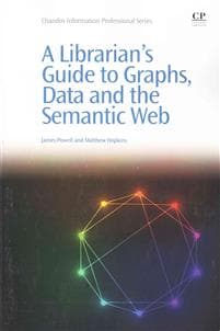 A Librarian's Guide to Graphs, Data and the Semantic Web