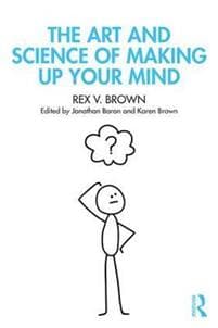 The Art and Science of Making Up Your Mind